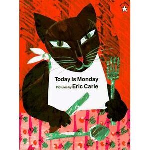 Today Is Monday -- Eric Carle